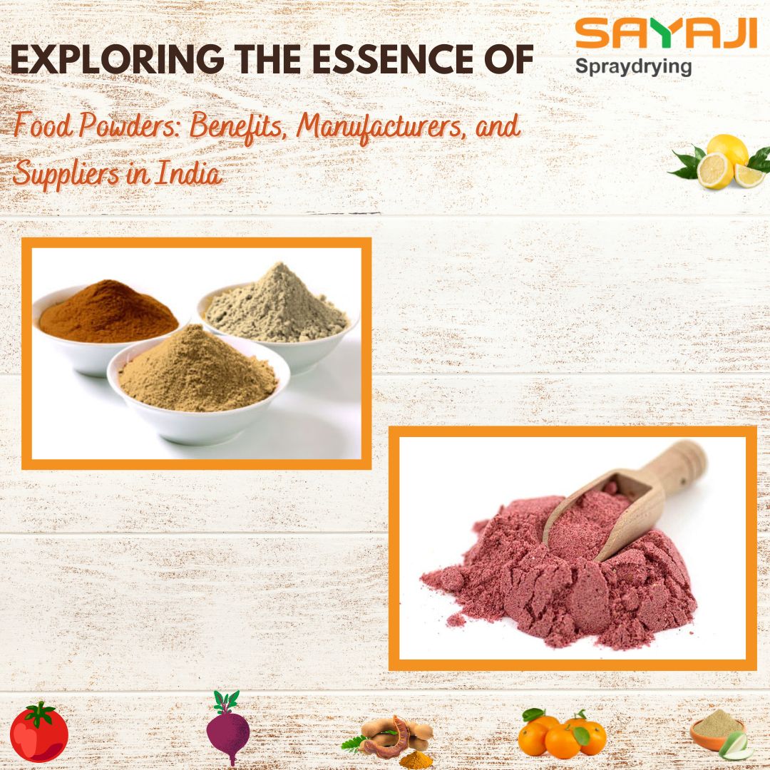 Discovering the Benefits of Food Powders in Ahmedabad, India - Sayaji Spray Drying